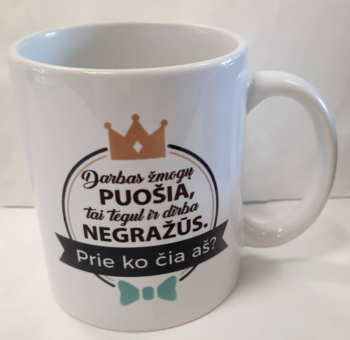 Puodelis ,,Darbas žmogų puošia"